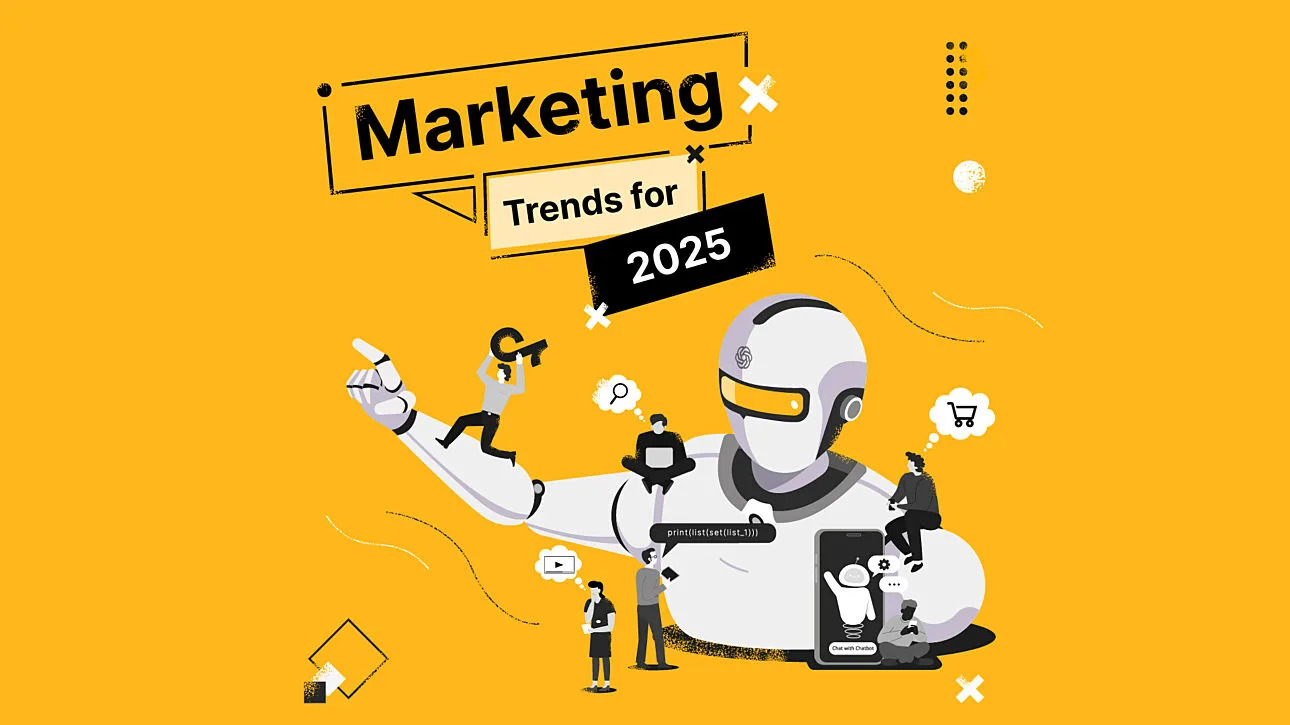 Top Marketing Trends to Watch in 2025